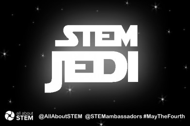 May the Fourth: Are you a STEM Jedi?!