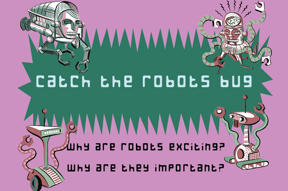 Catch the Robot Bug: Win a school visit from the Science Museum!