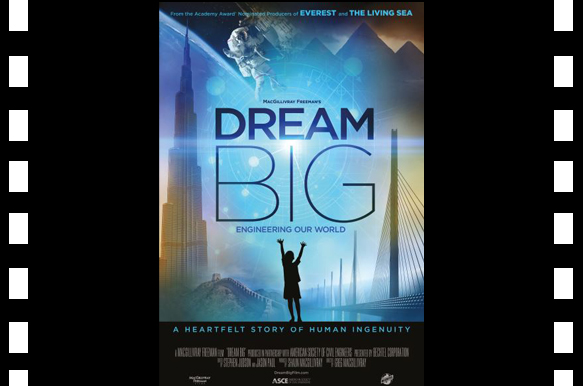 Dream BIG: An Engineering Blockbuster!