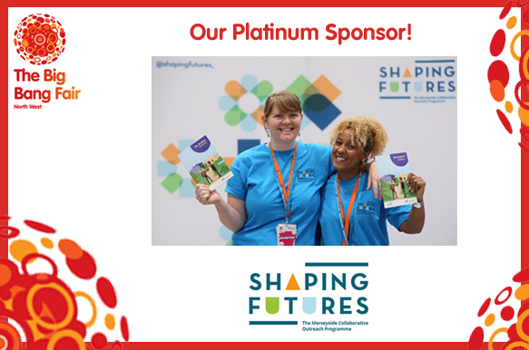 Big Bang North West 2019: Platinum Sponsor – Shaping Futures Zone REVEALED!