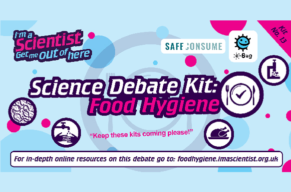 I’m A Scientist: FREE ‘Food Hygiene’ Debate Kit!