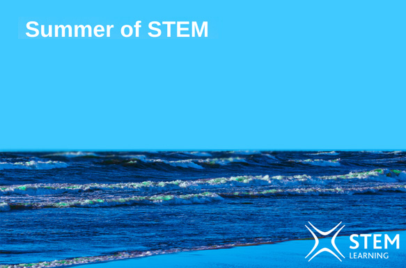 STEM Learning: Summer of STEM!